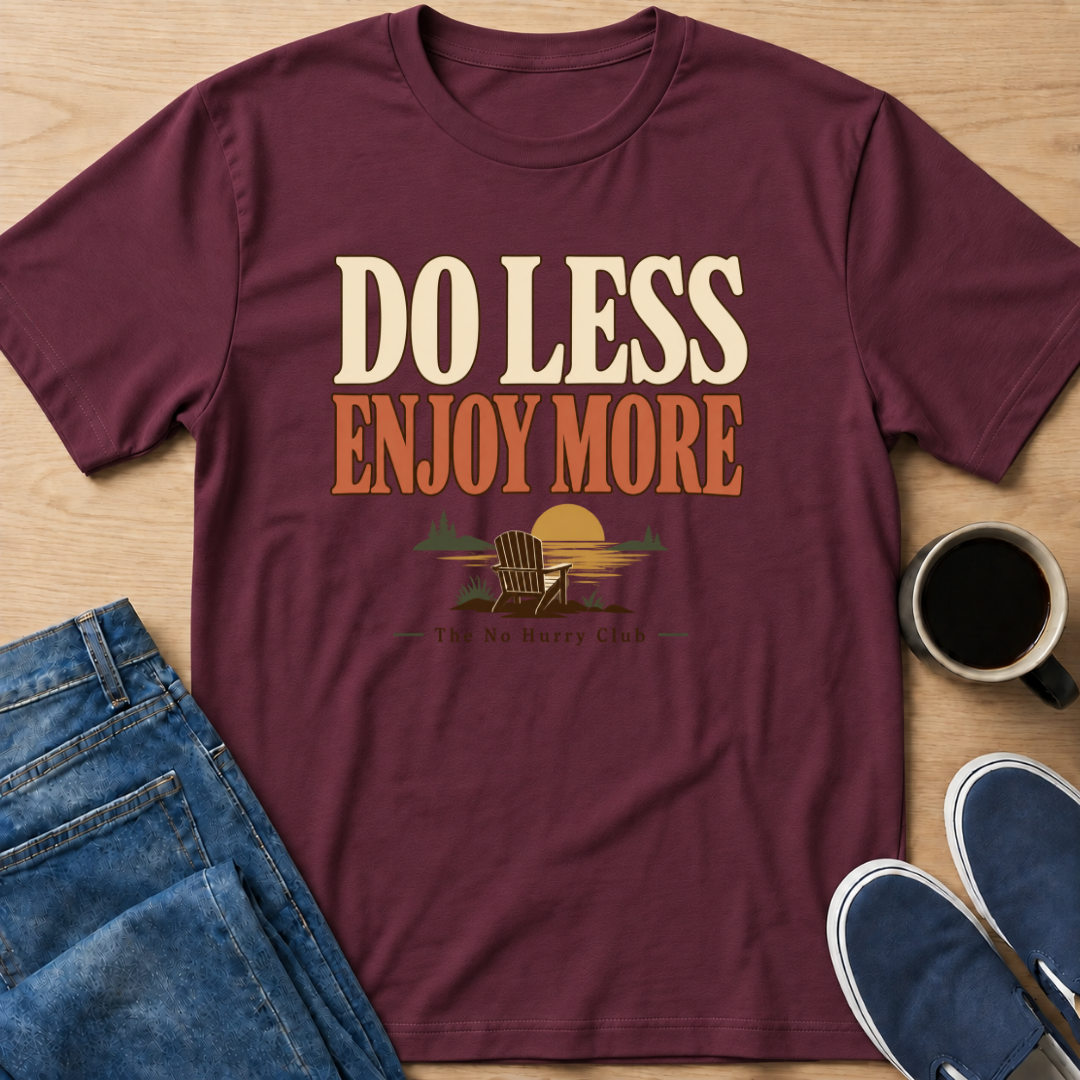 Do Less T-Shirt