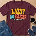 Lazy? T-Shirt