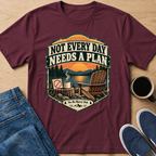 Not Every Day T-Shirt
