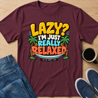 Lazy? T-Shirt