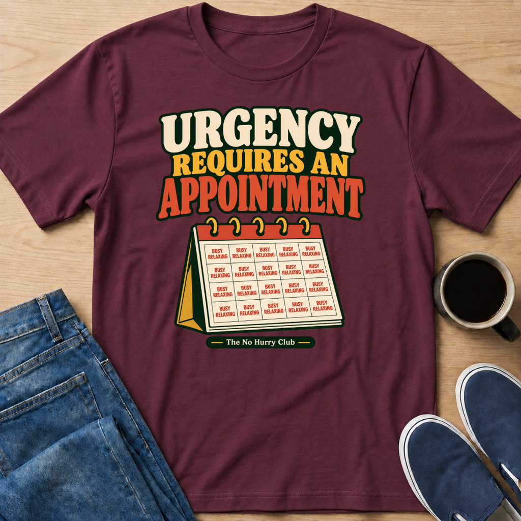 Urgency Appointment T-Shirt