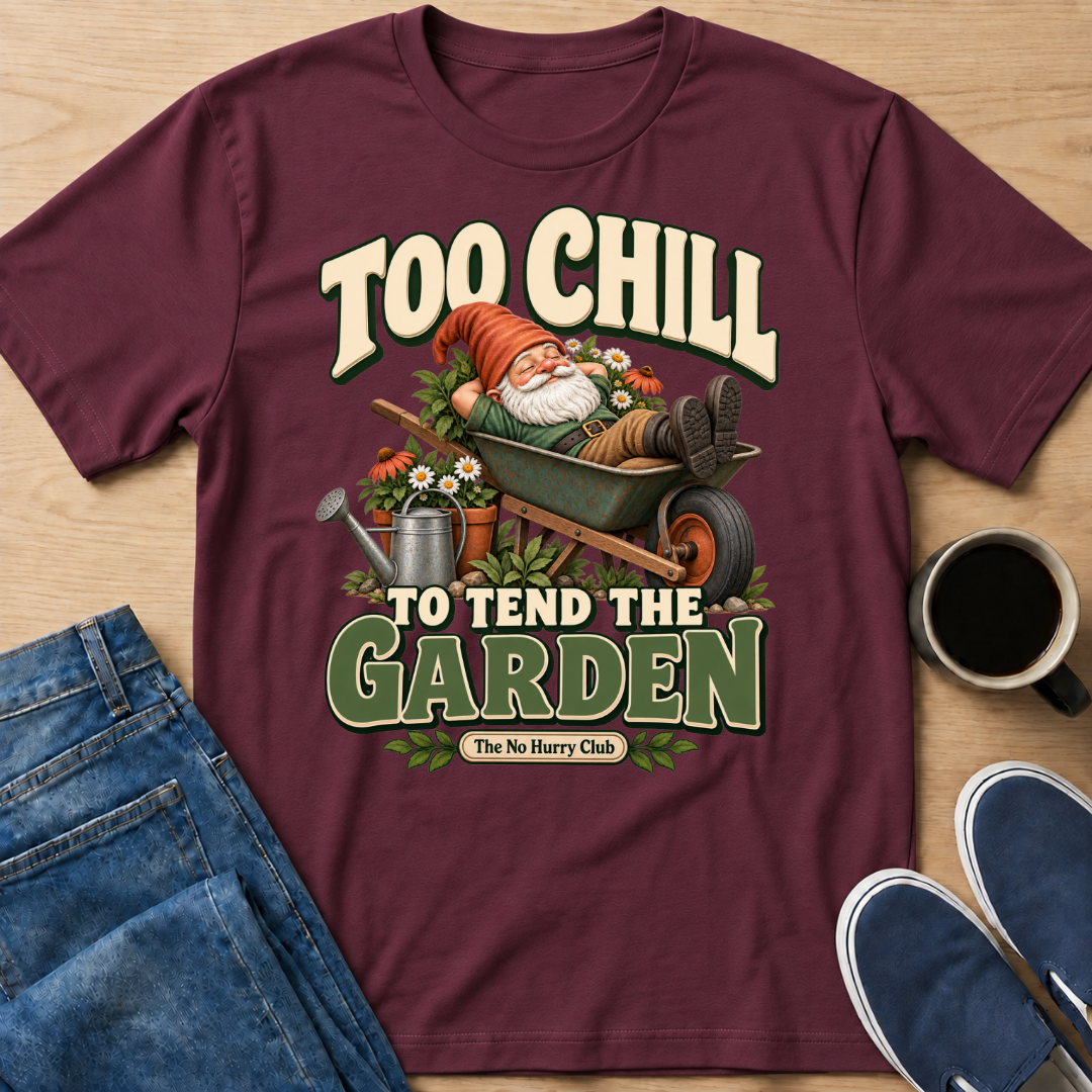 Too Chill Gnome T-Shirt