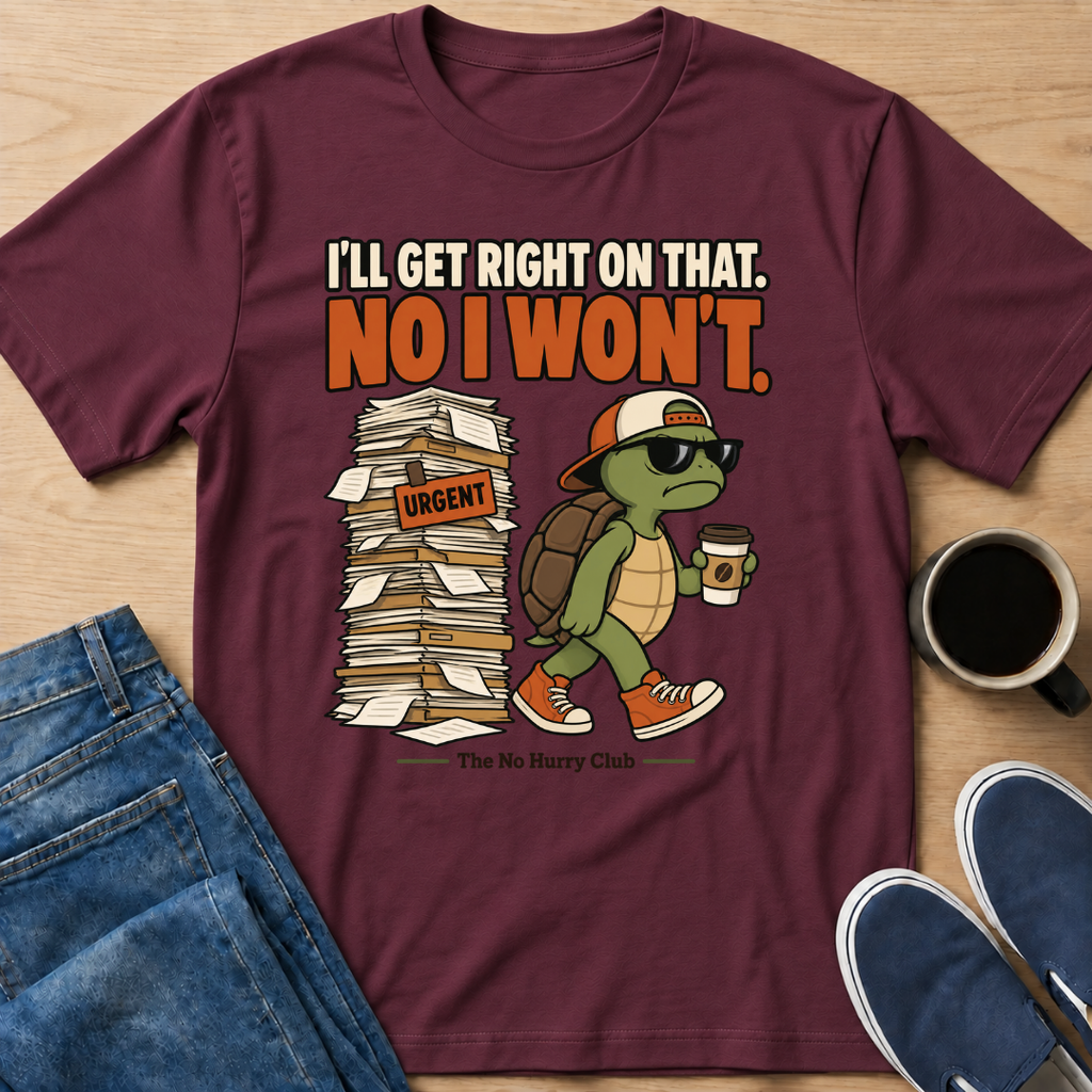 No I Won't T-Shirt