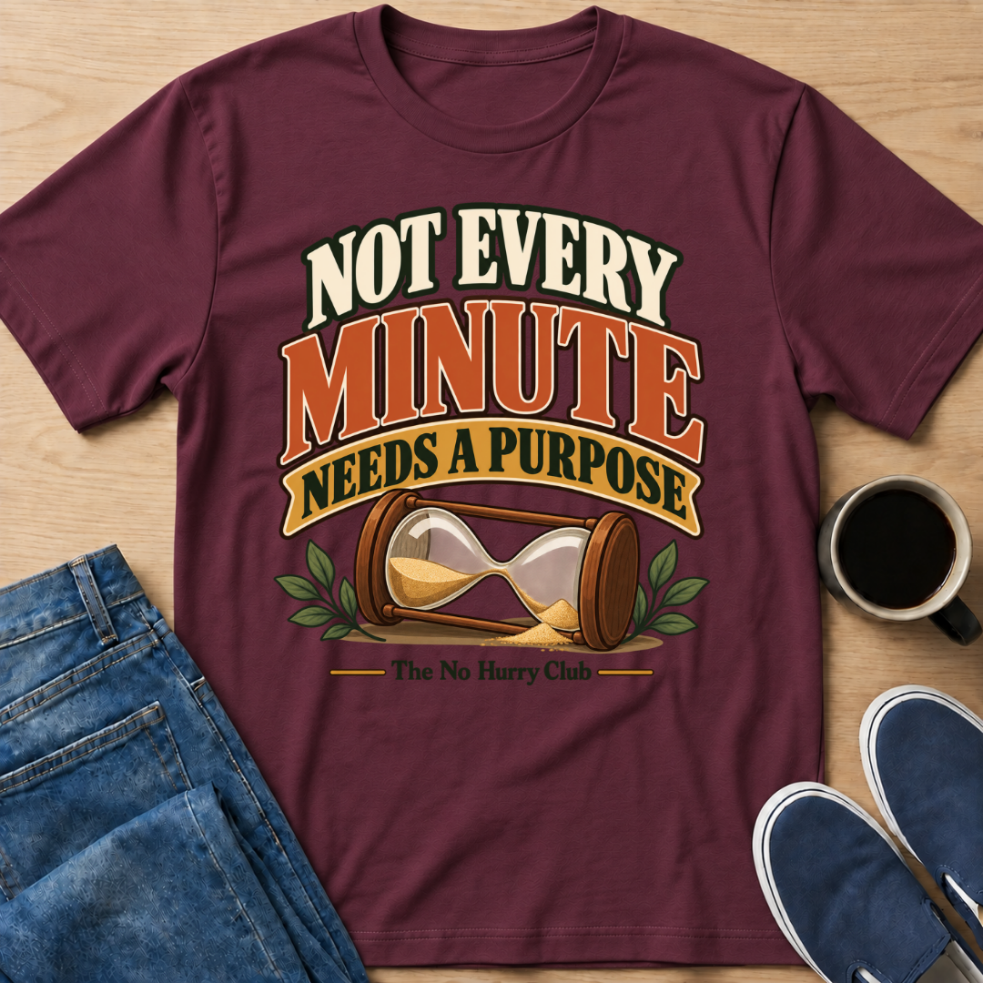Not Every Minute T-Shirt