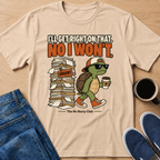 No I Won't T-Shirt