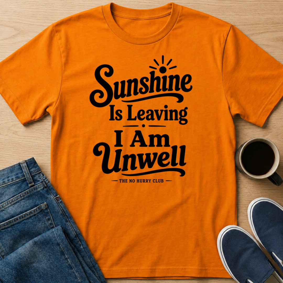 Sunshine Is Leaving T-Shirt