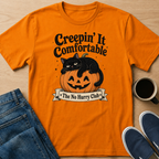 Creepin' It Comfortable T-Shirt