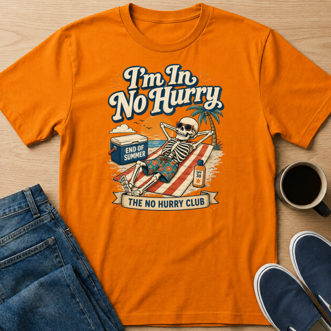 I'm In No Hurry T-Shirt