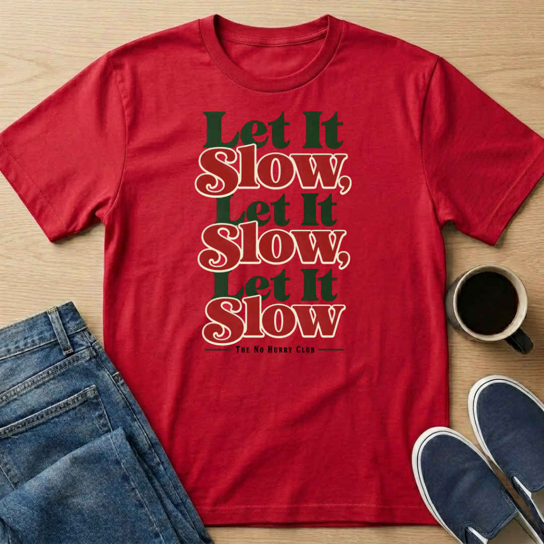 Let It Slow T-Shirt