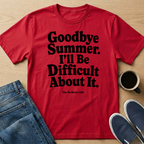 I'll Be Difficult About It T-Shirt
