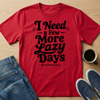 A Few More Lazy Days T-Shirt