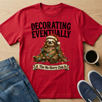 Decorating Eventually T-Shirt