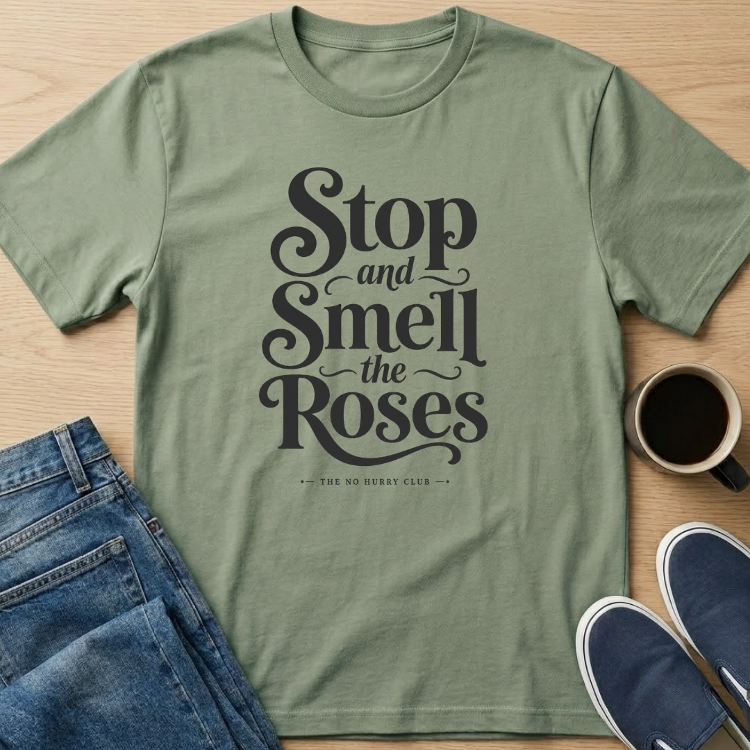 Smell The Roses Text T-Shirt