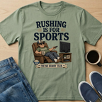 Rushing Is For Sports T-Shirt