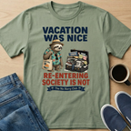 Vacation Was Nice T-Shirt