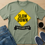 Slow Down Sign T-Shirt