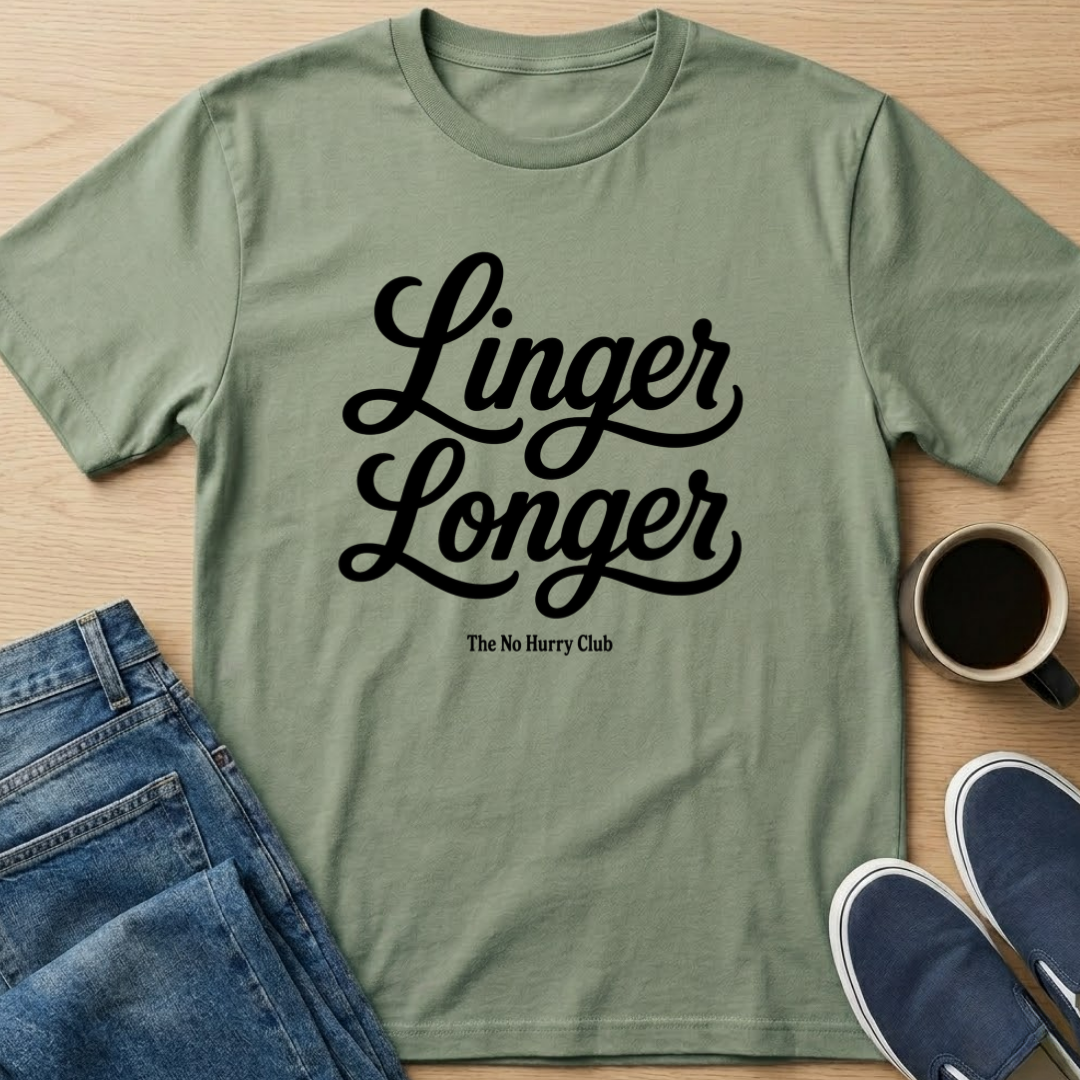 Linger Longer Text T-Shirt