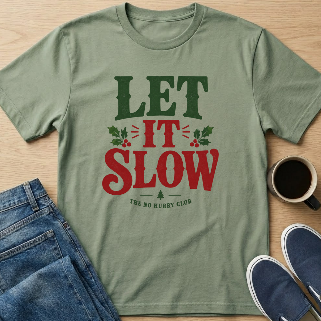 Let It Slow X3 T-Shirt