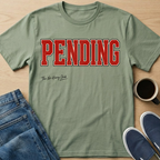 PENDING T-Shirt