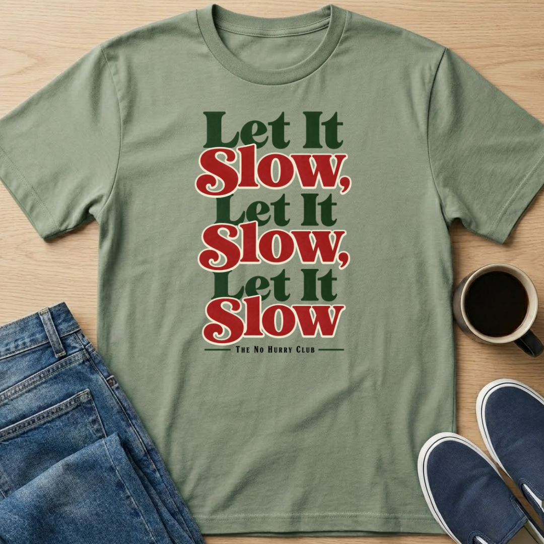 Let It Slow T-Shirt