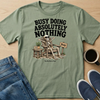 Busy Doing Absolutely Nothing T-Shirt