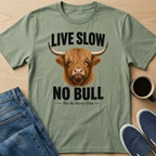 Live Slow, No Bull T-Shirt