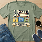 I Excel At Pending T-Shirt