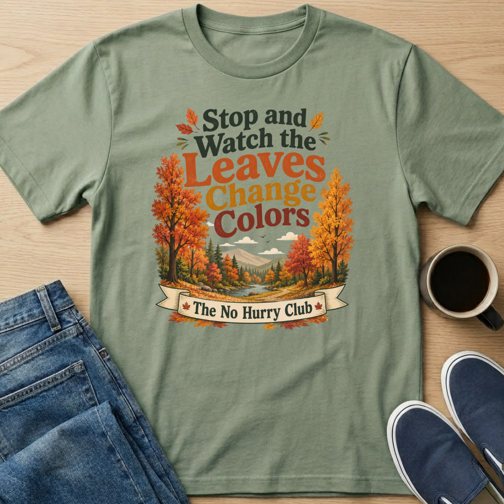 Stop and Watch Leaves T-Shirt