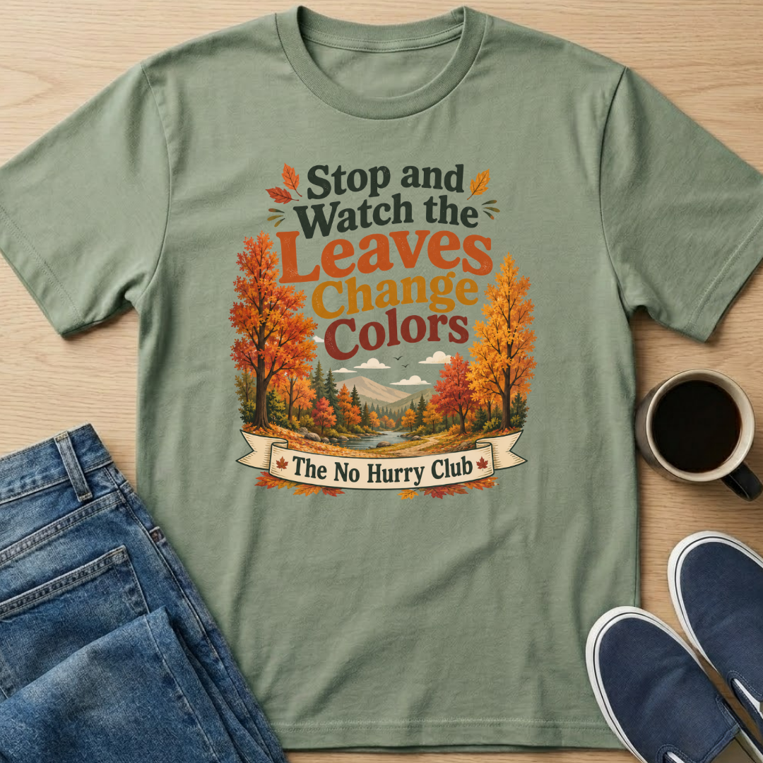 Stop and Watch Leaves T-Shirt
