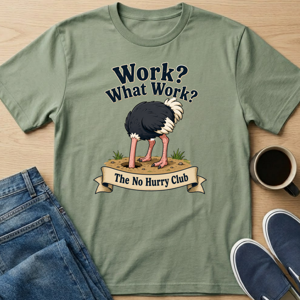Work? Ostrich T-Shirt