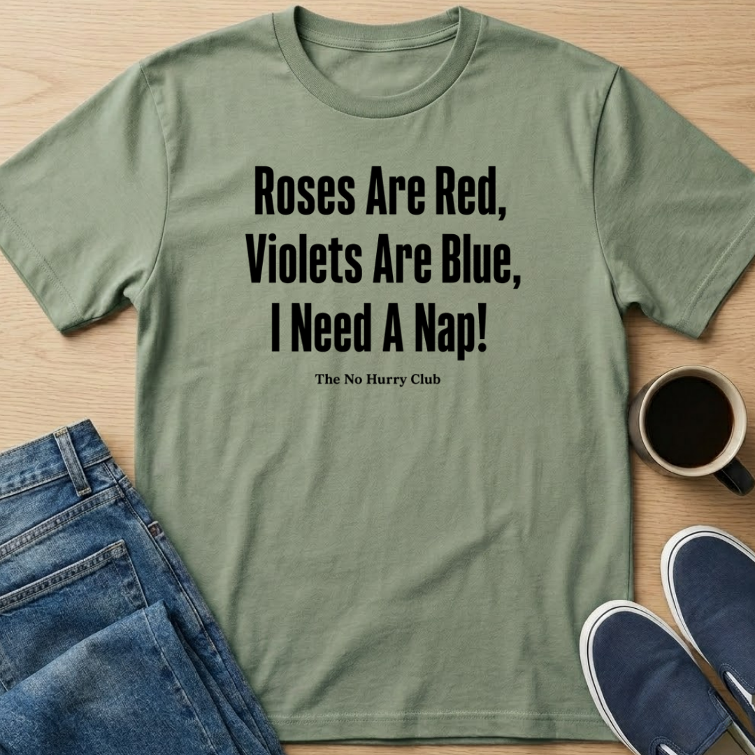 Roses, Violets, Nap T-Shirt