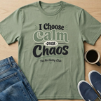 Calm Over Chaos 2 T-Shirt