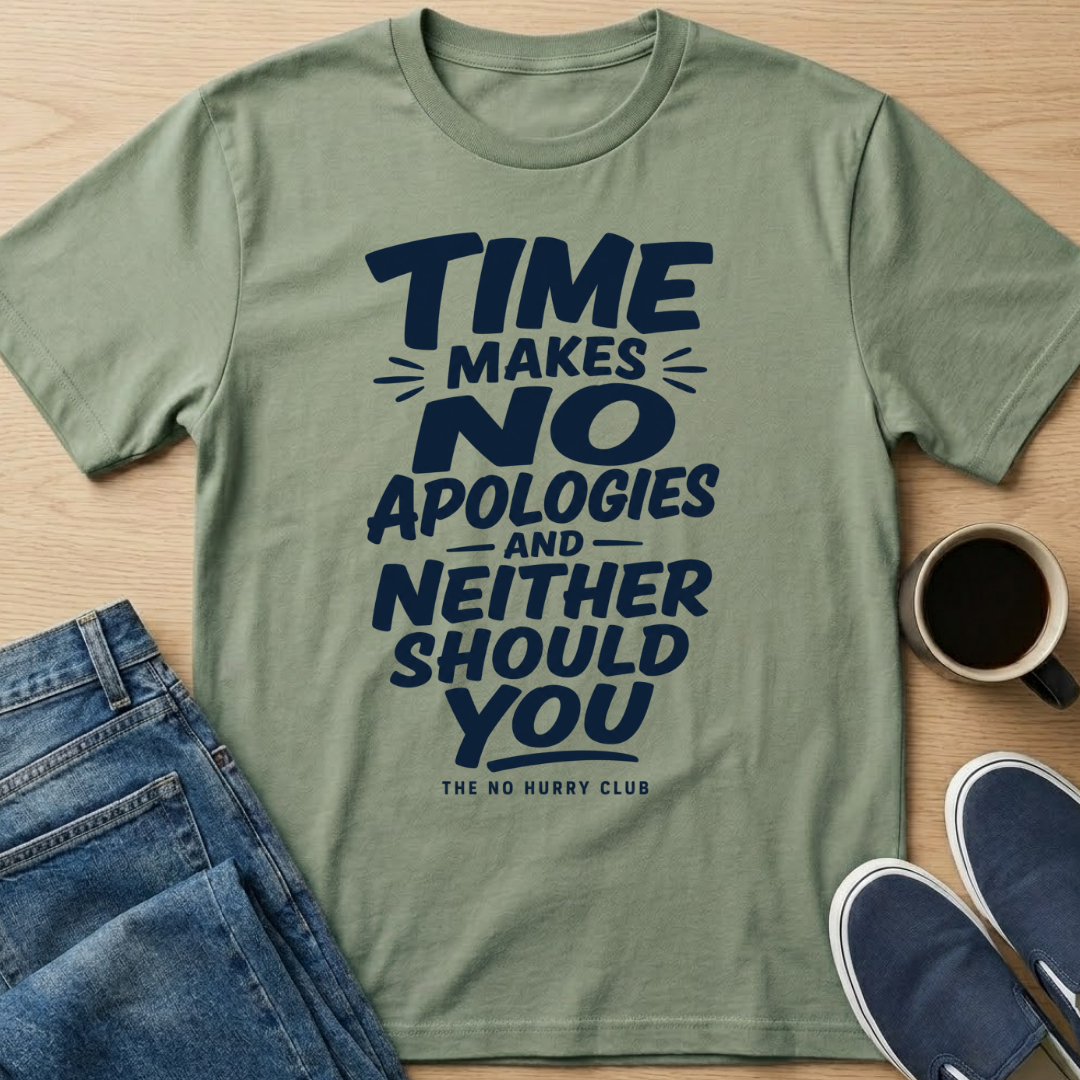 Time Makes No Apologies T-Shirt