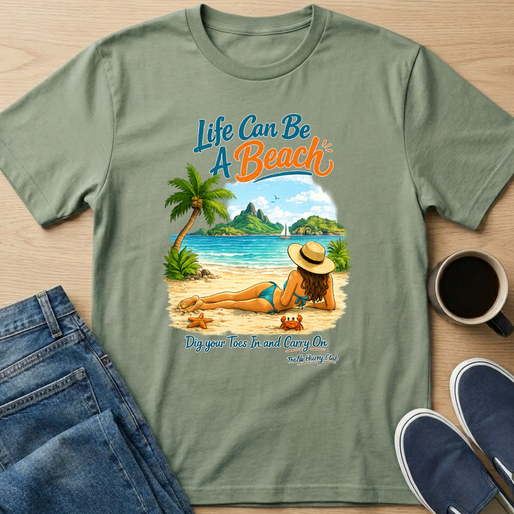 Life Can Be A Beach - Toes T-Shirt