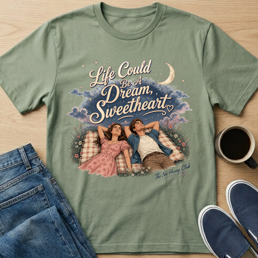 Life Could Be A Dream T-Shirt