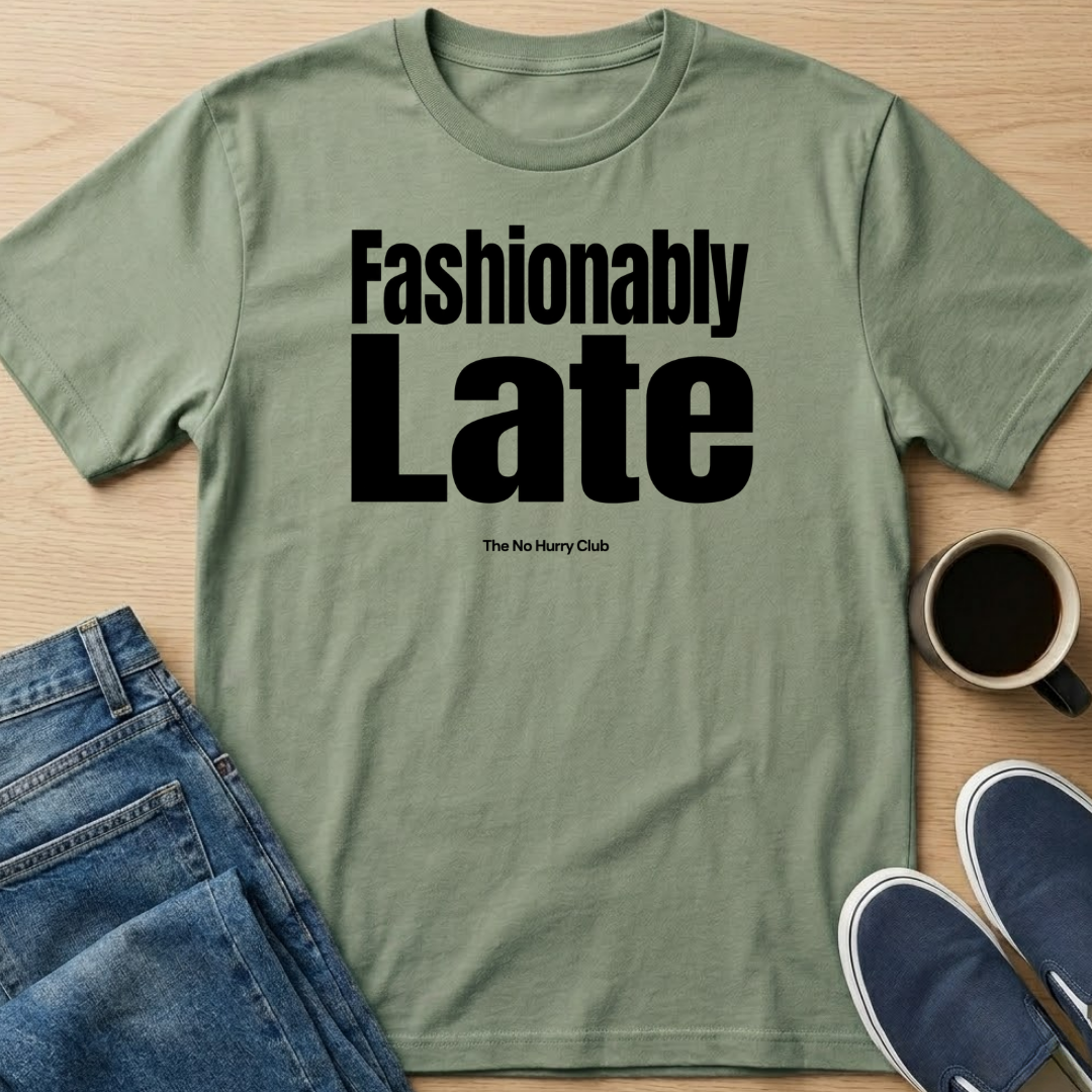Fashionably Late Text T-Shirt