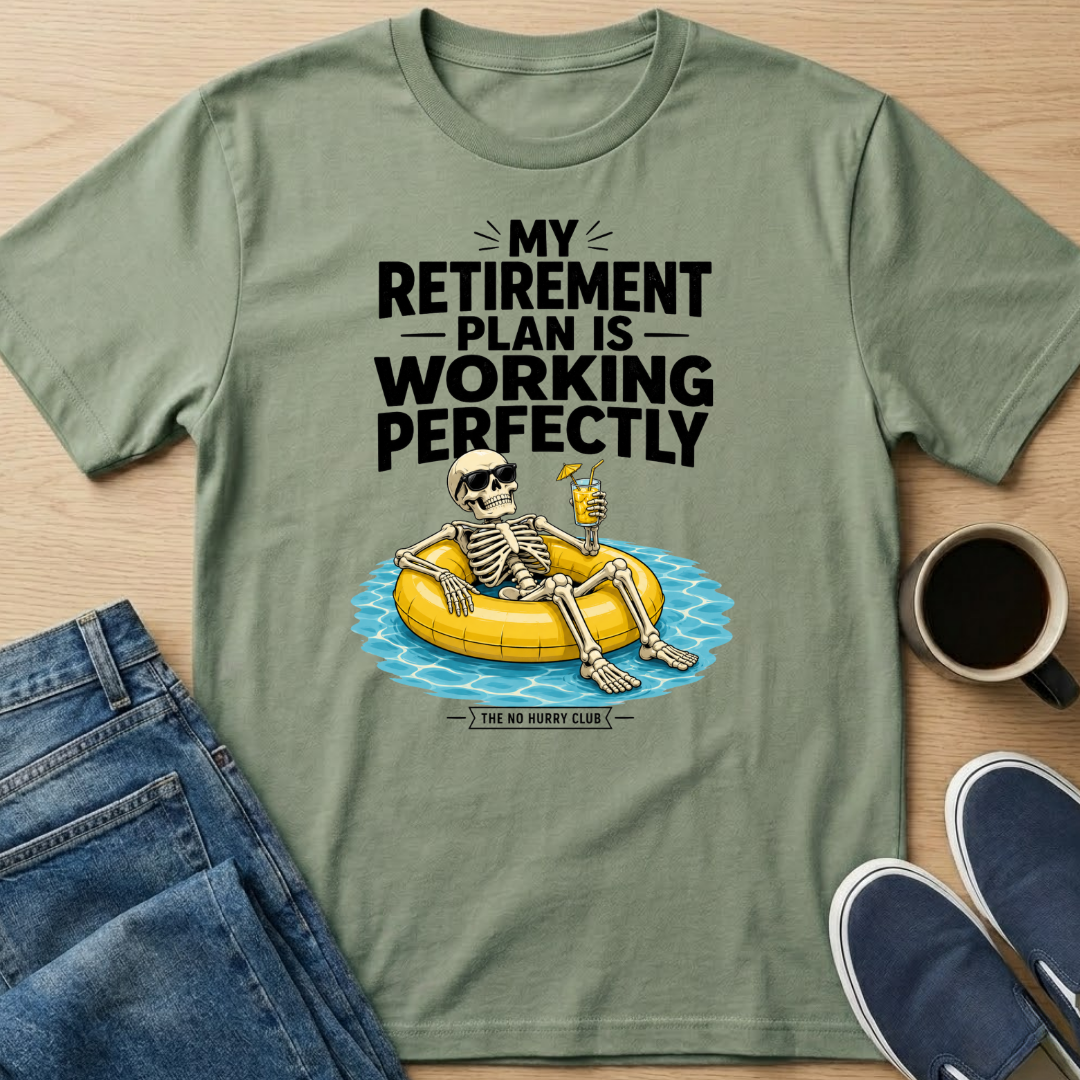 My Retirement Plan Skelly T-Shirt