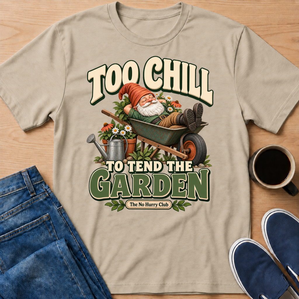 Too Chill Gnome T-Shirt