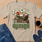 Too Chill Gnome T-Shirt