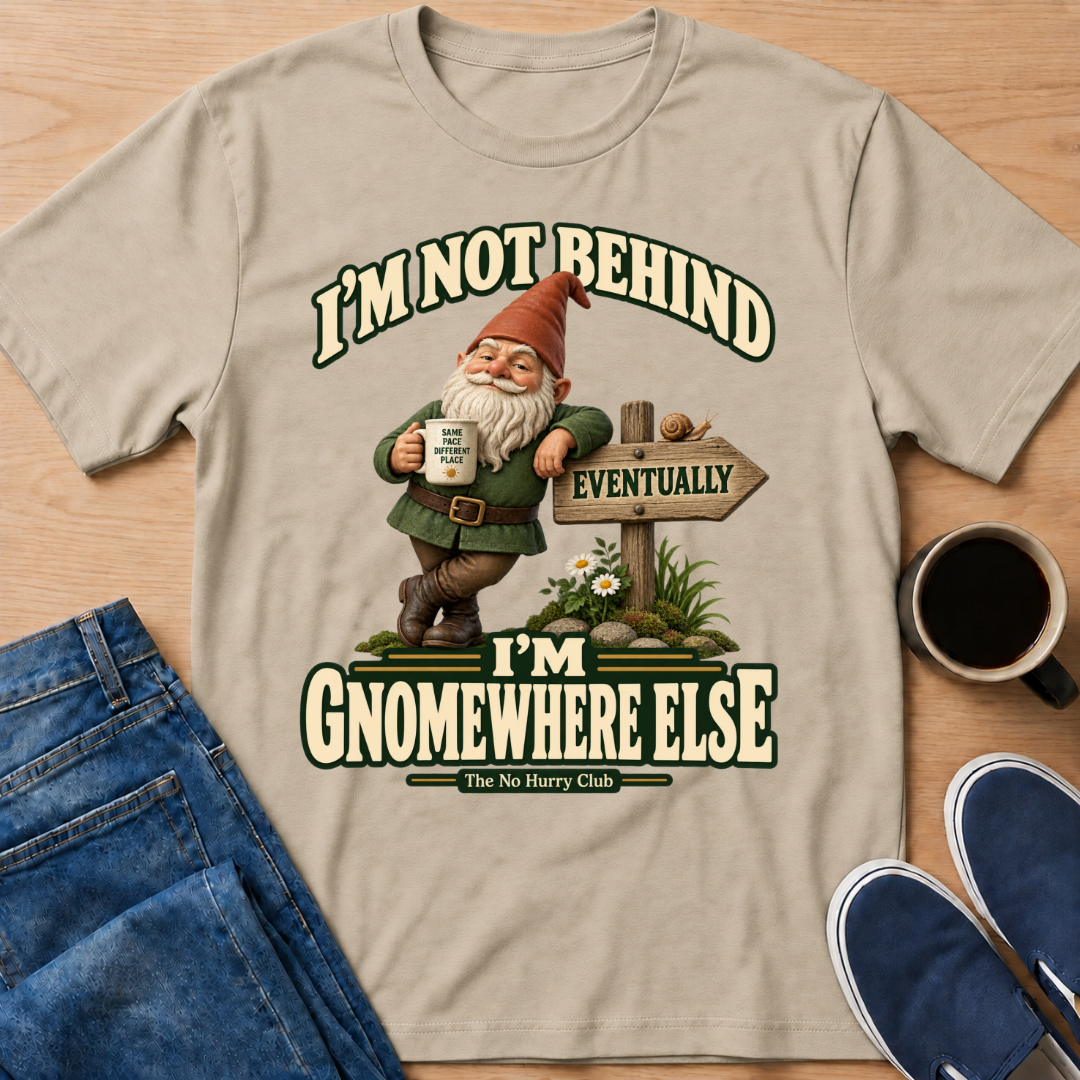 Gnomewhere Else T-Shirt