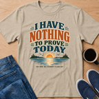 Nothing To Prove T-Shirt