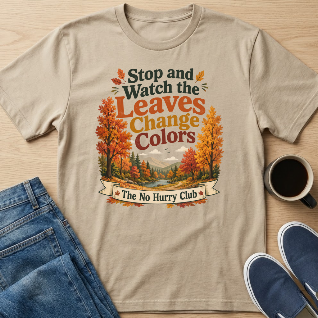Stop and Watch Leaves T-Shirt