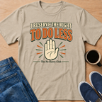 To Do Less T-Shirt