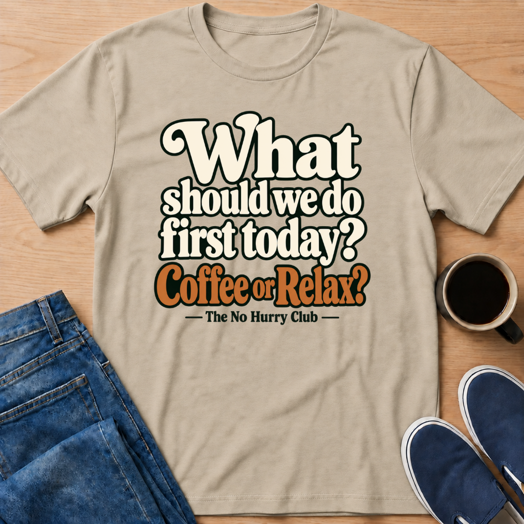 Coffee or Relax? T-Shirt