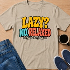 Lazy? T-Shirt