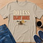 Do Less T-Shirt
