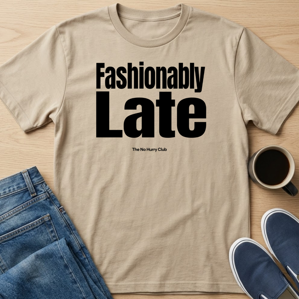 Fashionably Late Text T-Shirt