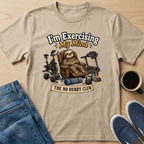 I'm Exercising My Mind T-Shirt