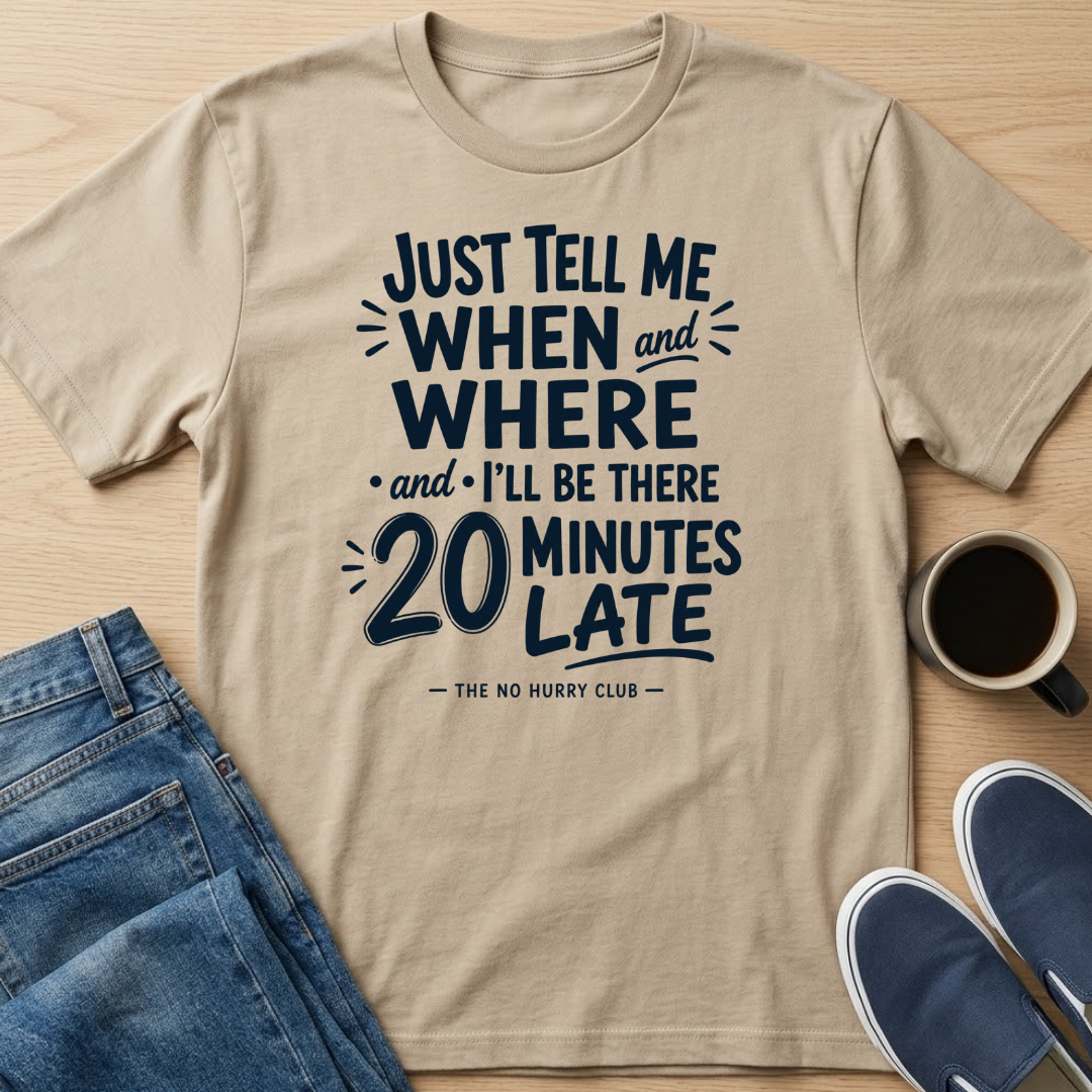 When and Where Text T-Shirt