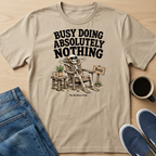 Busy Doing Absolutely Nothing T-Shirt